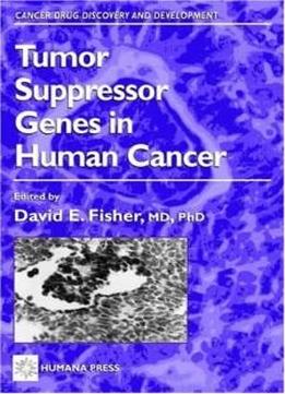 Tumor Suppressor Genes In Human Cancer (cancer Drug Discovery And Development)