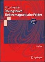 Ubungsbuch Elektromagnetische Felder (Springer-Lehrbuch)