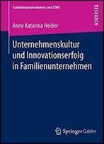 Unternehmenskultur Und Innovationserfolg In Familienunternehmen (Familienunternehmen Und Kmu)