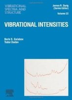 Vibrational Spectra And Structure : Vibrational Intensities