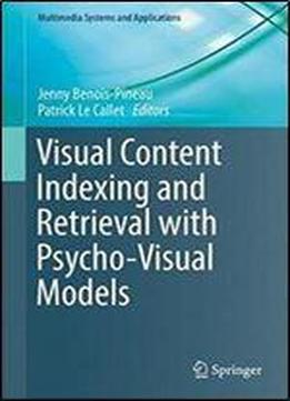 Visual Content Indexing And Retrieval With Psycho-visual Models (multimedia Systems And Applications)