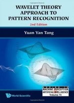 Wavelet Theory And Its Application To Pattern Recognition (Series In Machine Perception And Artificial Intelligence) (Series In Machine Perception And Artifical Intelligence)