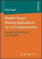 Weather Hazard Warning Application In Car-To-X Communication: Concepts, Implementations, And Evaluations