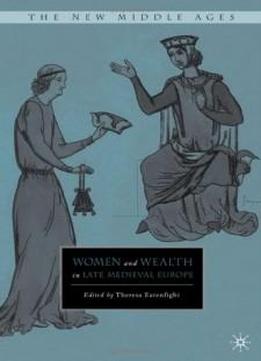 Women And Wealth In Late Medieval Europe (new Middle Ages)