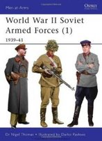 World War Ii Soviet Armed Forces (1): 1939-41 (Men-At-Arms)