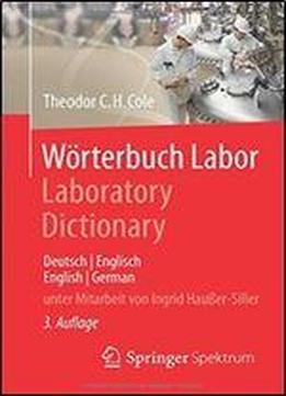Worterbuch Labor / Laboratory Dictionary: Deutsch/englisch - English/german (german And English Edition)
