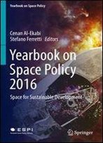 Yearbook On Space Policy 2016: Space For Sustainable Development