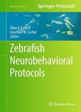 Zebrafish Neurobehavioral Protocols (neuromethods)