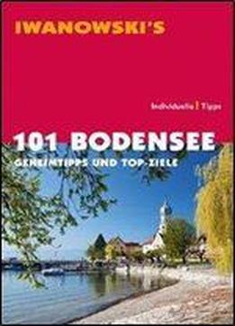 101 Bodensee - Geheimtipps Und Top-ziele
