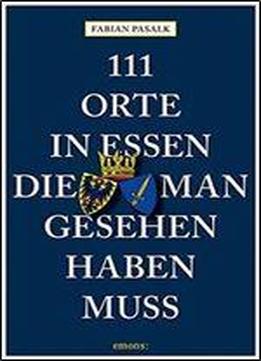 111 Orte In Essen, Die Man Gesehen Haben Muss