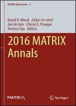 2016 Matrix Annals (matrix Book Series)