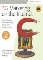 3g Marketing On The Internet: Third Generation Internet Marketing Strategies For Online Success