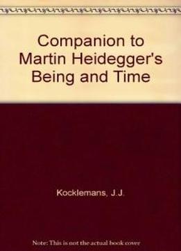 A Companion To Martin Heidegger's 'being And Time' (current Continental Research)