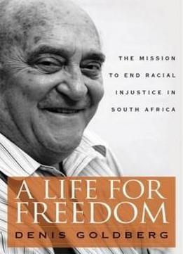 A Life For Freedom The Mission To End Racial Injustice In