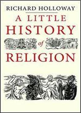 A Little History Of Religion (little Histories)