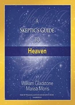 A Skeptic's Guide To Heaven