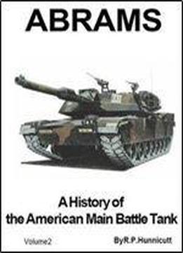 Abrams: A History Of The American Main Battle Tank, Vol. 2