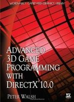 Advanced 3d Game Programming With Directx 10.0 (Wordware Game And Graphics Library)