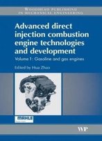 Advanced Direct Injection Combustion Engine Technologies And Development: Volume 1: Gasoline And Gas Engines