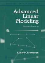 Advanced Linear Modeling: Multivariate, Time Series, And Spatial Data; Nonparametric Regression And Response Surface Maximization (Springer Texts In Statistics)