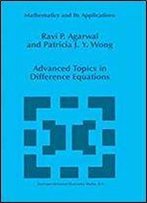 Advanced Topics In Difference Equations (Mathematics And Its Applications)