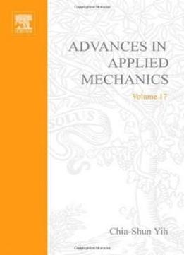 Advances In Applied Mechanics Volume 17, Volume 17 (v. 17)