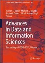 Advances In Data And Information Sciences: Proceedings Of Icdis-2017, Volume 1 (Lecture Notes In Networks And Systems)