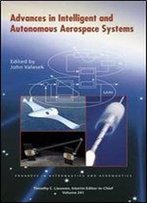Advances In Intelligent And Autonomous Aerospace Systems (Progress In Astronautics And Aeronautics)