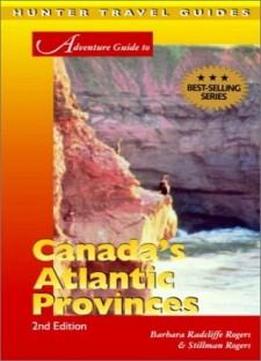 Adventure Guide To Canada's Atlantic Provinces