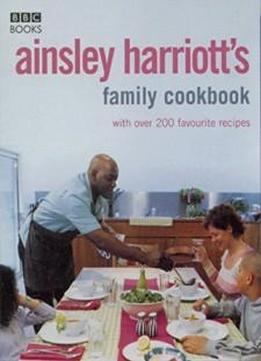 Ainsley Harriott's Friends & Family Cookbook