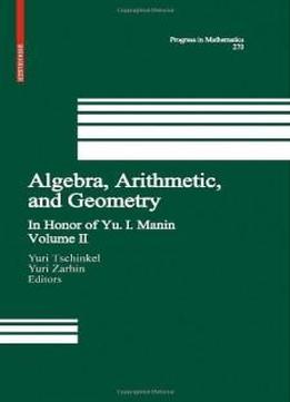 Algebra, Arithmetic, And Geometry: Volume Ii: In Honor Of Yu. I. Manin (progress In Mathematics)