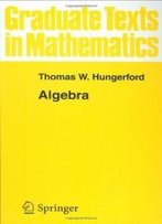 Algebra (Graduate Texts In Mathematics) (V. 73)