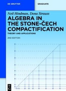 Algebra In Stone-cech 2ed (de Gruyter Textbook)