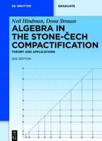 Algebra In Stone-Cech 2ed (De Gruyter Textbook)