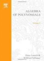 Algebra Of Polynomials (North-Holland Mathematical Library, V. 5)