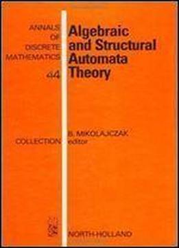 Algebraic And Structural Automata Theory (annals Of Discrete Mathematics) (english And Polish Edition)