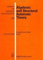 Algebraic And Structural Automata Theory (Annals Of Discrete Mathematics)