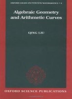 Algebraic Geometry And Arithmetic Curves (Oxford Graduate Texts In Mathematics)