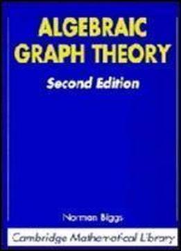 Algebraic Graph Theory (cambridge Mathematical Library)