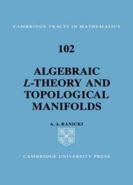 Algebraic L-theory And Topological Manifolds (cambridge Tracts In Mathematics)