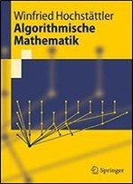 Algorithmische Mathematik (Springer-Lehrbuch)