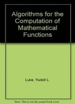 Algorithms For The Computation Of Mathematical Functions