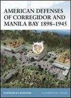 American Defenses Of Corregidor And Manila Bay 18981945 (Fortress)