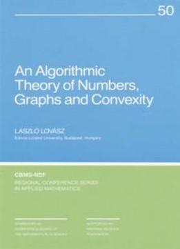 An Algorithmic Theory Of Numbers, Graphs And Convexity (cbms-nsf Regional Conference Series In Applied Mathematics)