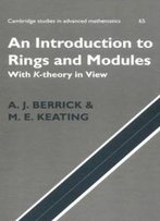 An Introduction To Rings And Modules: With K-Theory In View (Cambridge Studies In Advanced Mathematics)