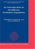 An Introduction To Semilinear Evolution Equations (Oxford Lecture Series In Mathematics And Its Applications)