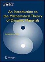 An Introduction To The Mathematical Theory Of Dynamic Materials (Advances In Mechanics And Mathematics) 1st Edition