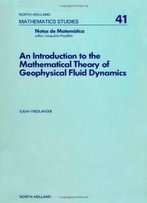 An Introduction To The Mathematical Theory Of Geophysical Fluid Dynamics, Volume 41 (North-Holland Mathematics Studies)