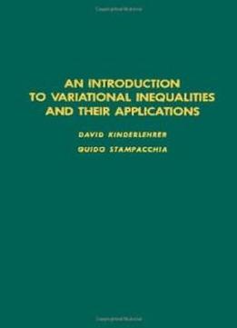 An Introduction To Variational Inequalities And Their Applications, Volume 88 (pure And Applied Mathematics)