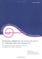 Analysis: Algebra And Computers In Mathematical Research: Proceedings Of The Twenty-First Nordic Congress Of Mathematicians (Lecture Notes In Pure And Applied Mathematics)
